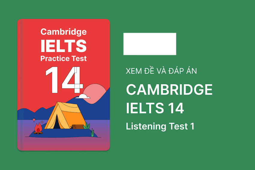 Giải đề chi tiết bài thi Listening Section 1: Crime Report Form trong Cambridge IELTS 14 Test 1